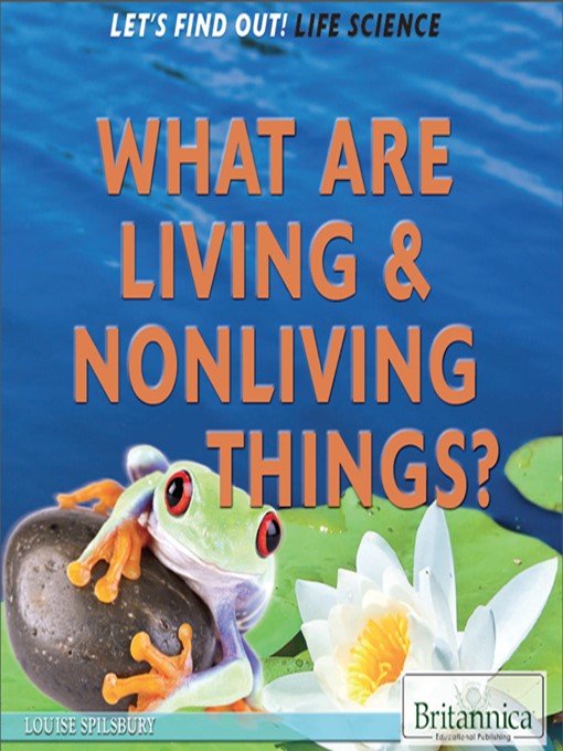 Title details for What Are Living and Nonliving Things? by Hope Killcoyne - Available